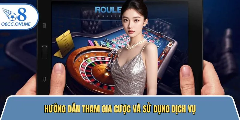 Chi tiết về cách tham gia giải trí và sử dụng dịch vụ nhà cái