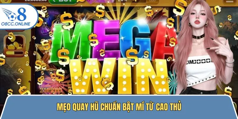 Mẹo quay hũ chuẩn từ những cao thủ trong giới slot game