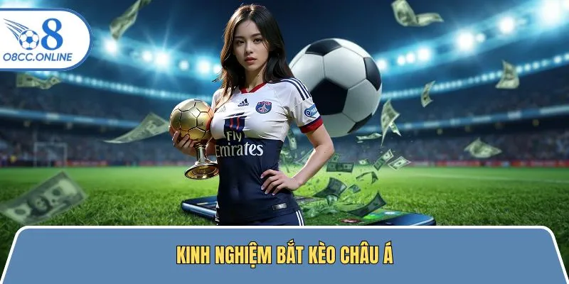 Tips quan trọng tham gia bắt kèo chấp châu Á hiệu quả